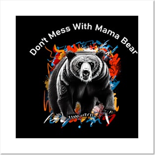 Don't Mess with Mama Bear Posters and Art